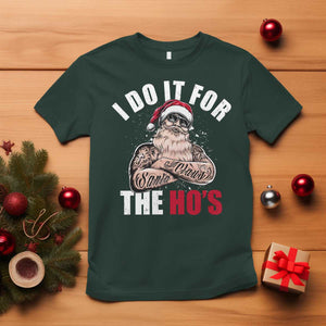 Funny Christmas Santa T Shirt I Do It For The Ho's TS11 Dark Forest Green Print Your Wear