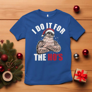 Funny Christmas Santa T Shirt I Do It For The Ho's TS11 Royal Blue Print Your Wear
