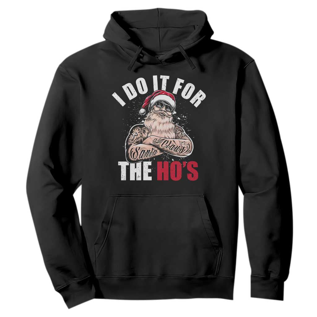 Funny Christmas Santa Hoodie I Do It For The Ho's TS11 Black Print Your Wear