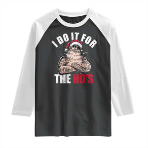 Funny Christmas Santa Raglan Shirt I Do It For The Ho's TS11 Black White Print Your Wear