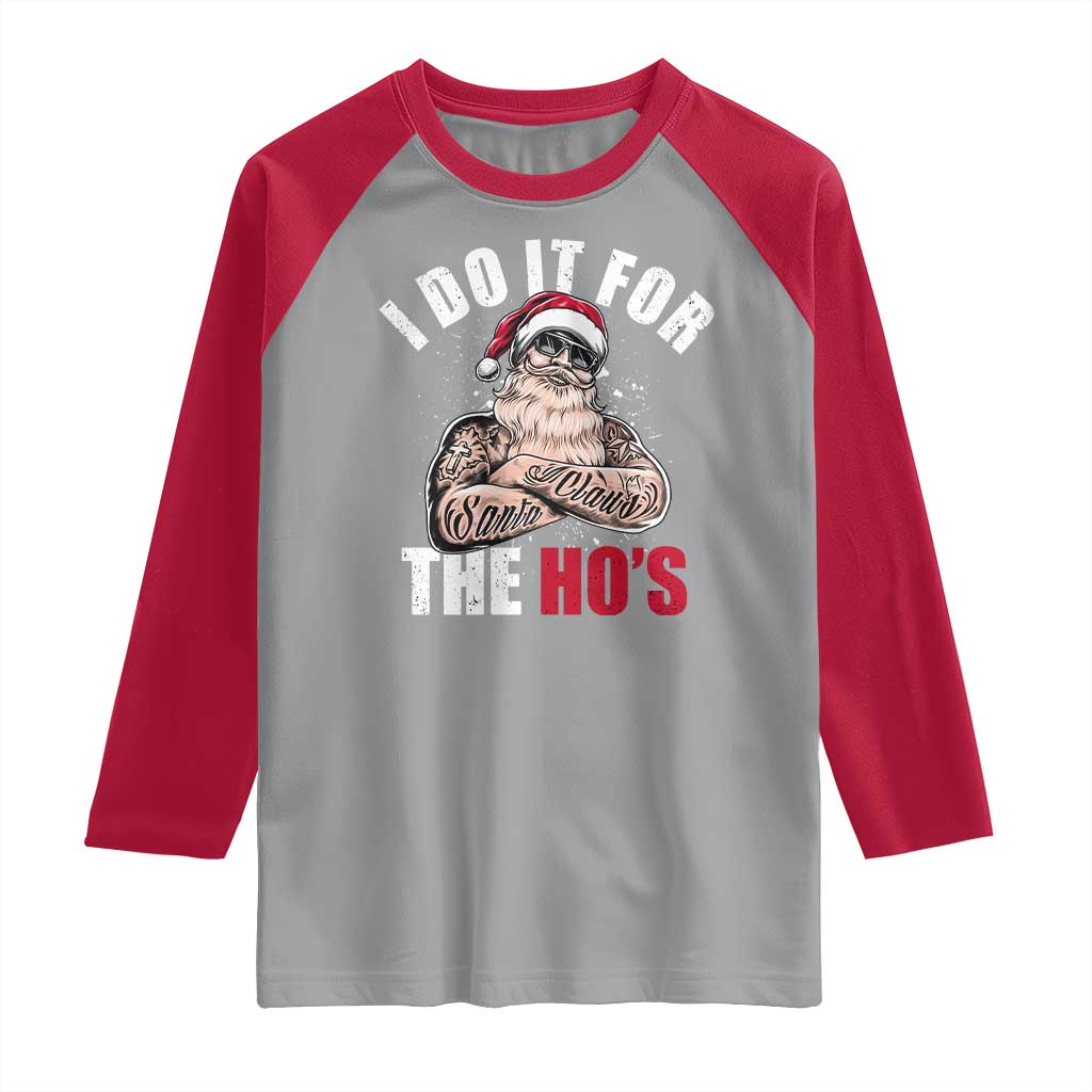 Funny Christmas Santa Raglan Shirt I Do It For The Ho's TS11 Sport Gray Red Print Your Wear