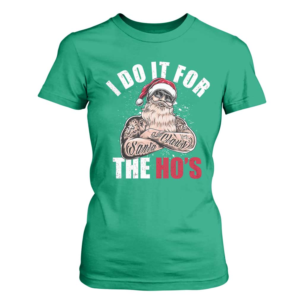 Funny Christmas Santa T Shirt For Women I Do It For The Ho's TS11 Irish Green Print Your Wear