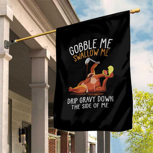 Funny Thanksgiving Turkey Garden Flag Gobble Me Swallow Me Drip Gravy Down The Side Of Me TS11 Print Your Wear