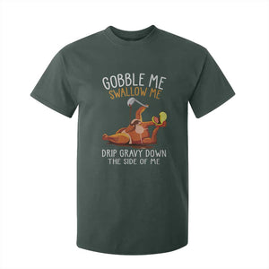 Funny Thanksgiving Turkey T Shirt For Kid Gobble Me Swallow Me Drip Gravy Down The Side Of Me TS11 Dark Forest Green Print Your Wear