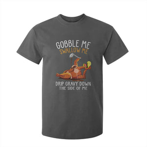Funny Thanksgiving Turkey T Shirt For Kid Gobble Me Swallow Me Drip Gravy Down The Side Of Me TS11 Dark Heather Print Your Wear
