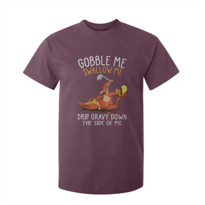 Funny Thanksgiving Turkey T Shirt For Kid Gobble Me Swallow Me Drip Gravy Down The Side Of Me TS11 Maroon Print Your Wear
