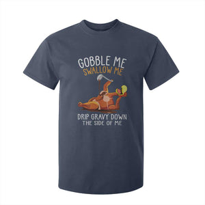 Funny Thanksgiving Turkey T Shirt For Kid Gobble Me Swallow Me Drip Gravy Down The Side Of Me TS11 Navy Print Your Wear