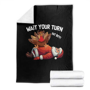 Funny ThanksMas Throw Blanket Wait Your Turn Fat Boy Turkey Santa - Print Your Wear