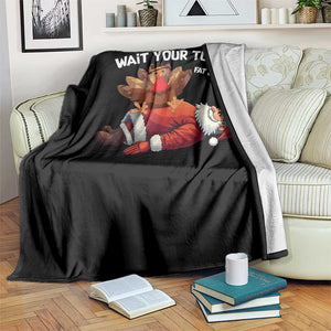 Funny ThanksMas Throw Blanket Wait Your Turn Fat Boy Turkey Santa - Print Your Wear