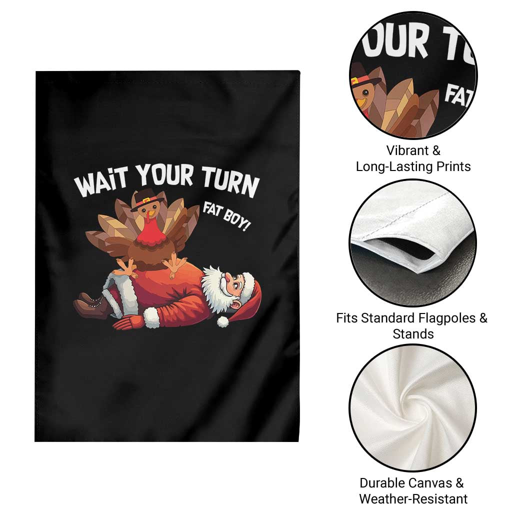 Funny ThanksMas Garden Flag Wait Your Turn Fat Boy Turkey Santa TS11 Print Your Wear