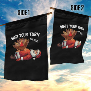 Funny ThanksMas Garden Flag Wait Your Turn Fat Boy Turkey Santa TS11 Print Your Wear