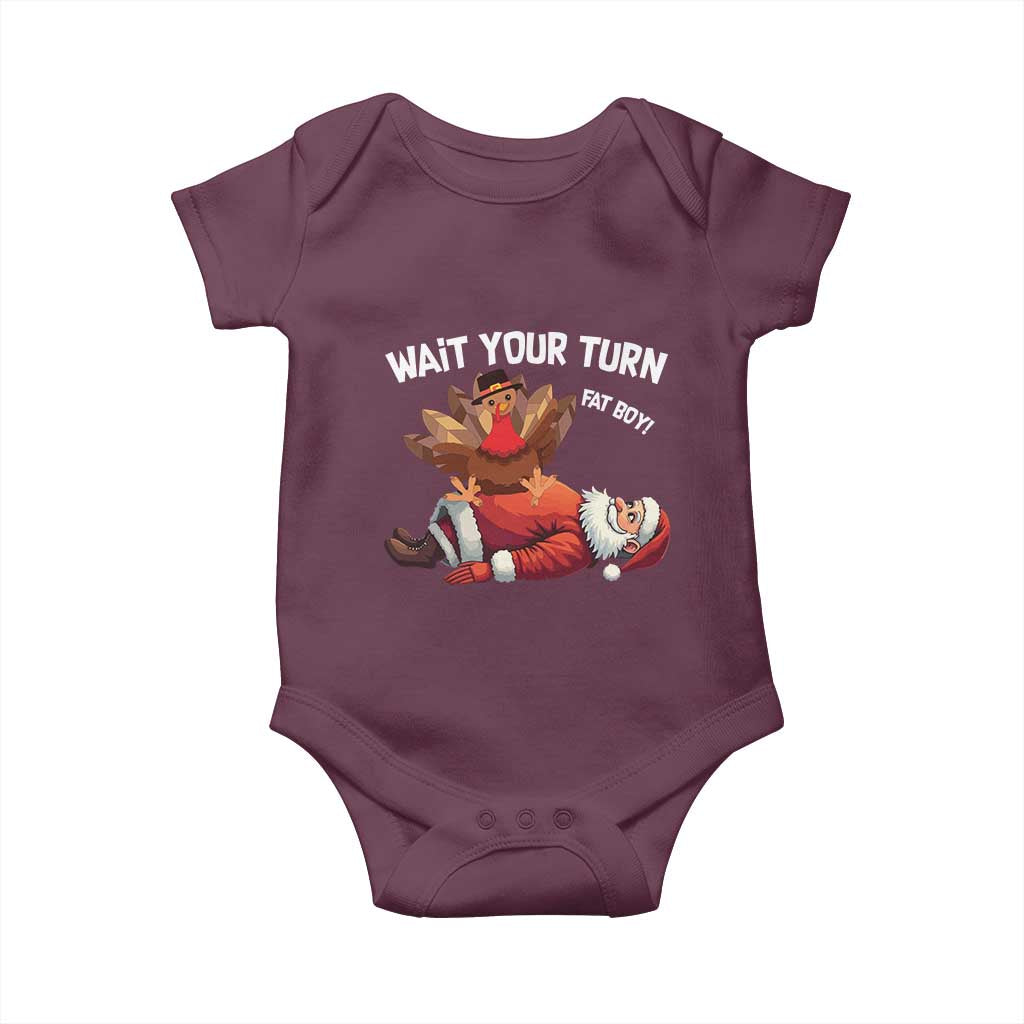Funny ThanksMas Baby Onesie Wait Your Turn Fat Boy Turkey Santa TS11 Maroon Print Your Wear
