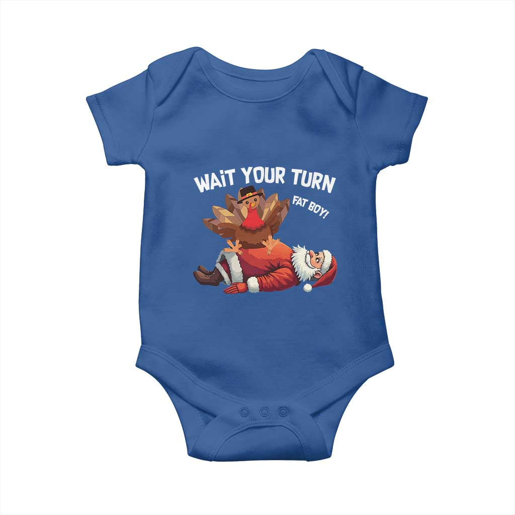 Funny ThanksMas Baby Onesie Wait Your Turn Fat Boy Turkey Santa TS11 Royal Blue Print Your Wear