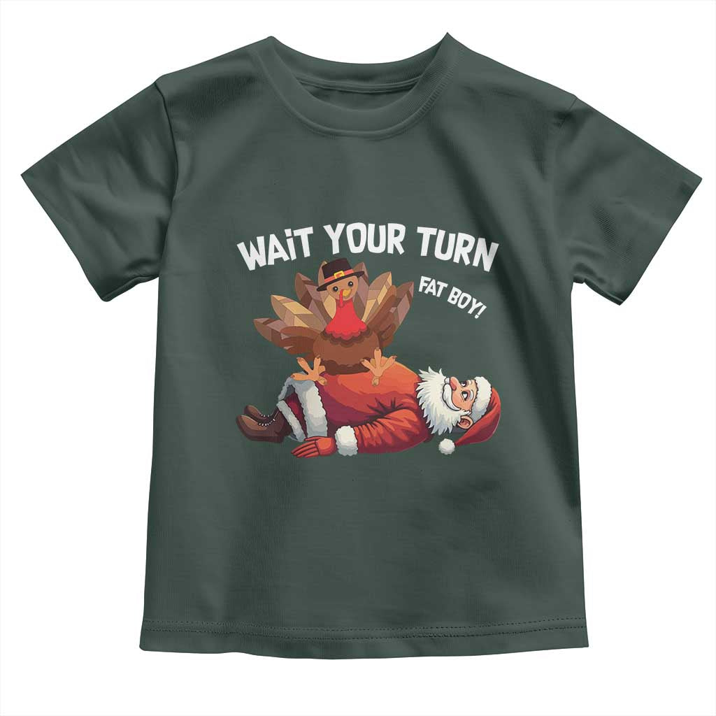 Funny ThanksMas Baby Shirt Wait Your Turn Fat Boy Turkey Santa TS11 Dark Forest Green Print Your Wear