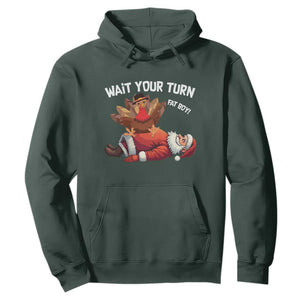 Funny ThanksMas Hoodie Wait Your Turn Fat Boy Turkey Santa TS11 Dark Forest Green Print Your Wear