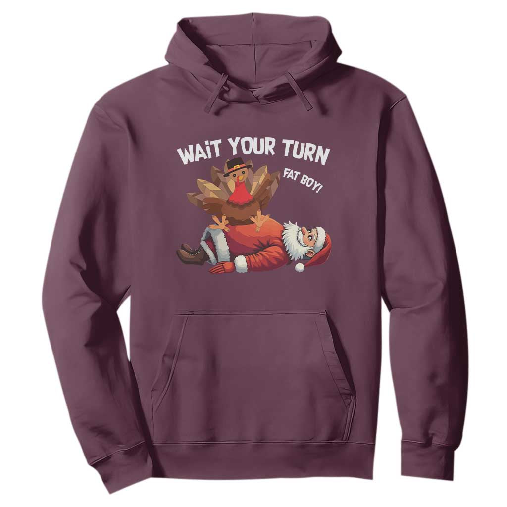Funny ThanksMas Hoodie Wait Your Turn Fat Boy Turkey Santa TS11 Maroon Print Your Wear