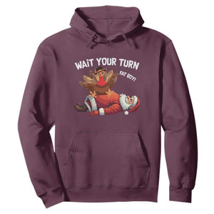 Funny ThanksMas Hoodie Wait Your Turn Fat Boy Turkey Santa TS11 Maroon Print Your Wear