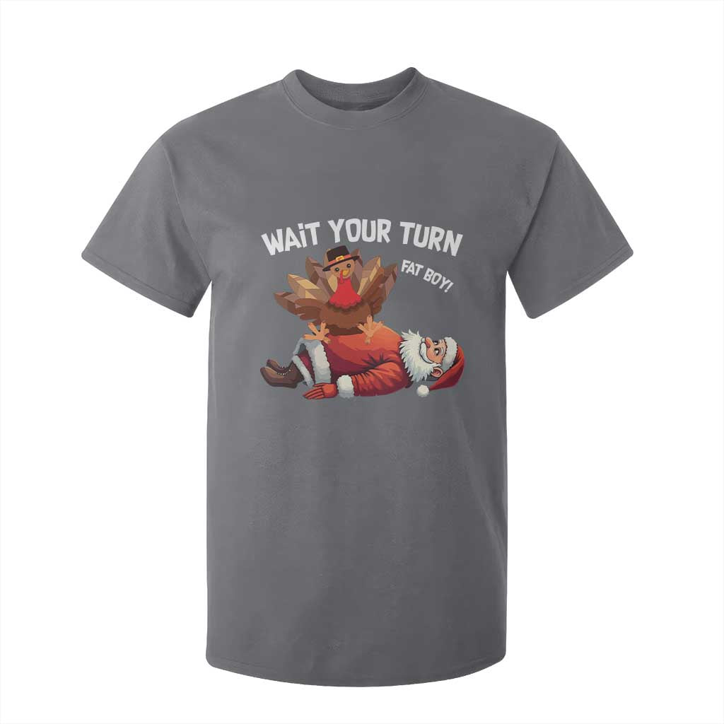Funny ThanksMas T Shirt For Kid Wait Your Turn Fat Boy Turkey Santa TS11 Charcoal Print Your Wear
