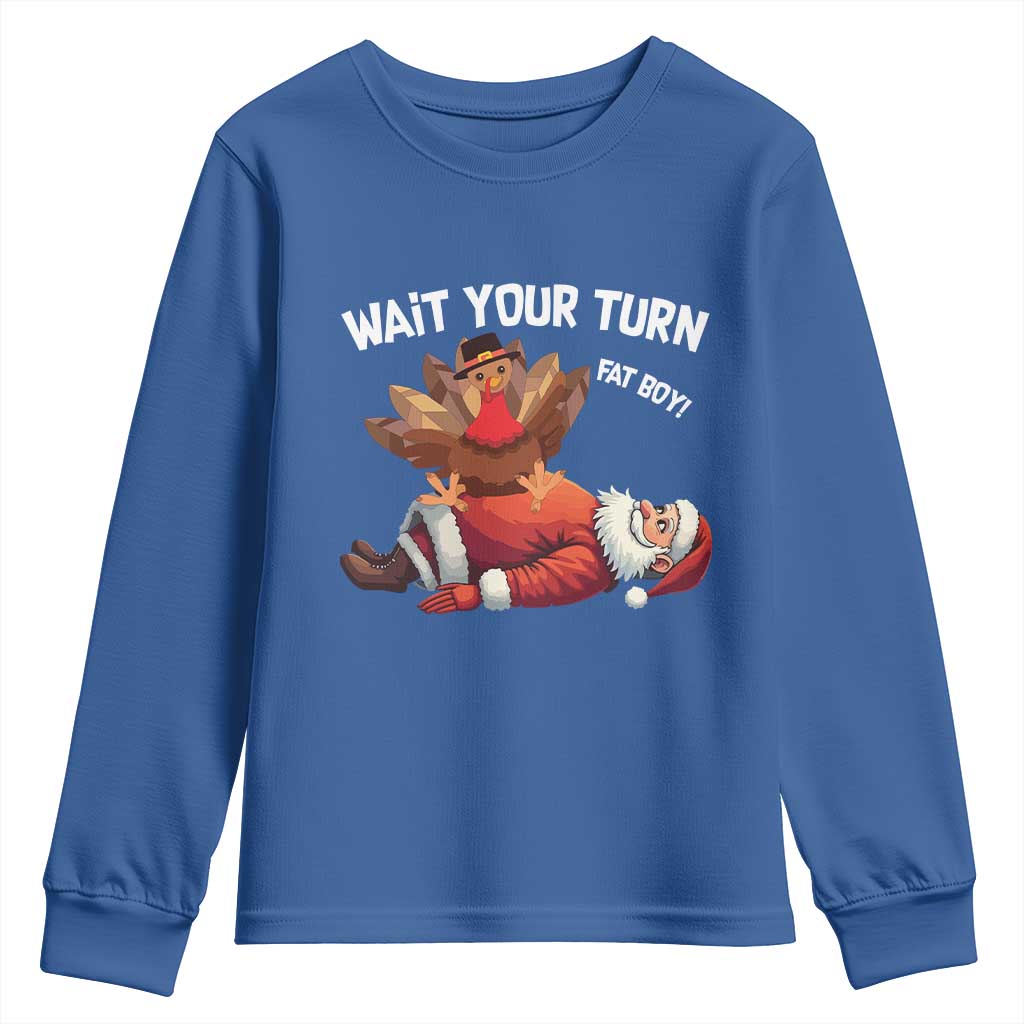 Funny ThanksMas Youth Sweatshirt Wait Your Turn Fat Boy Turkey Santa TS11 Royal Blue Print Your Wear