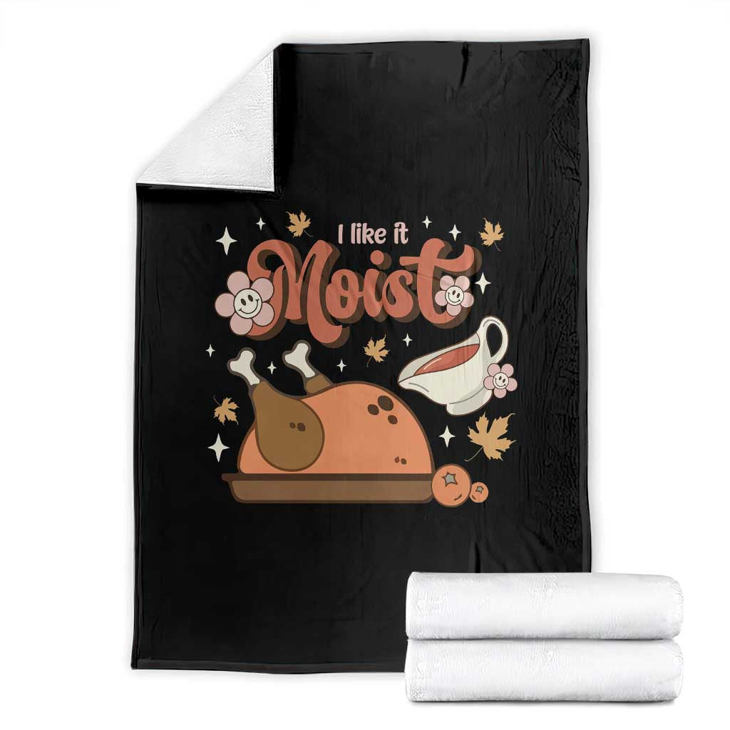 Funny Retro Thanksgiving Throw Blanket I Like It Moist Fall Season Family Matching TS11 Black Print Your Wear