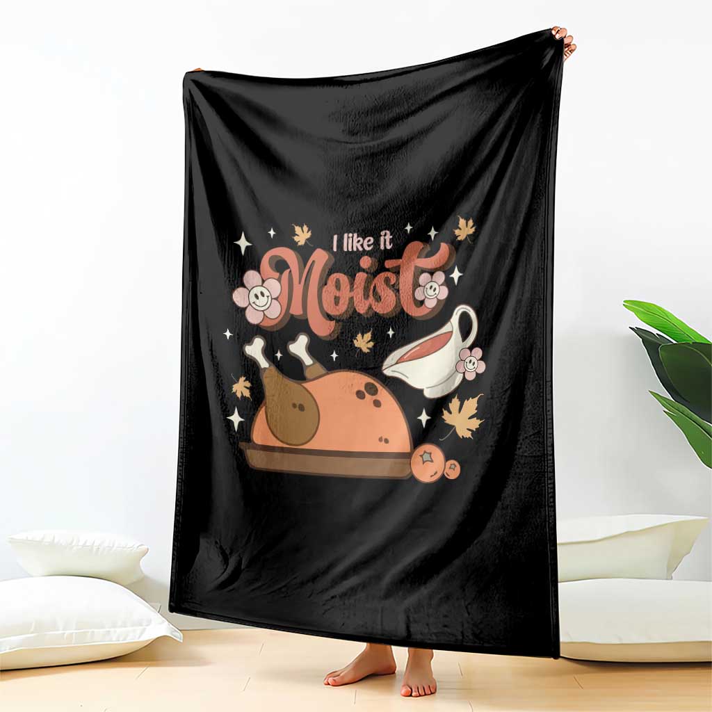 Funny Retro Thanksgiving Throw Blanket I Like It Moist Fall Season Family Matching TS11 Print Your Wear