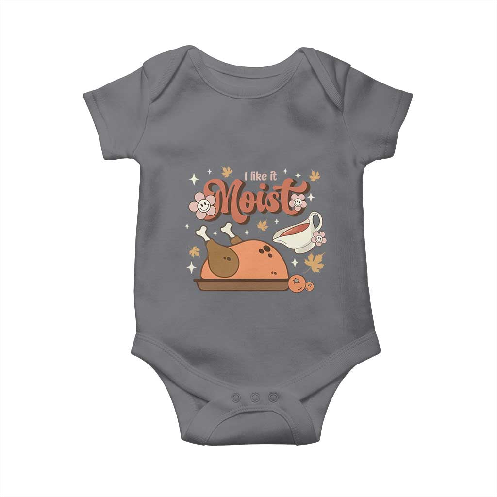 Funny Retro Thanksgiving Baby Onesie I Like It Moist Fall Season Family Matching TS11 Charcoal Print Your Wear