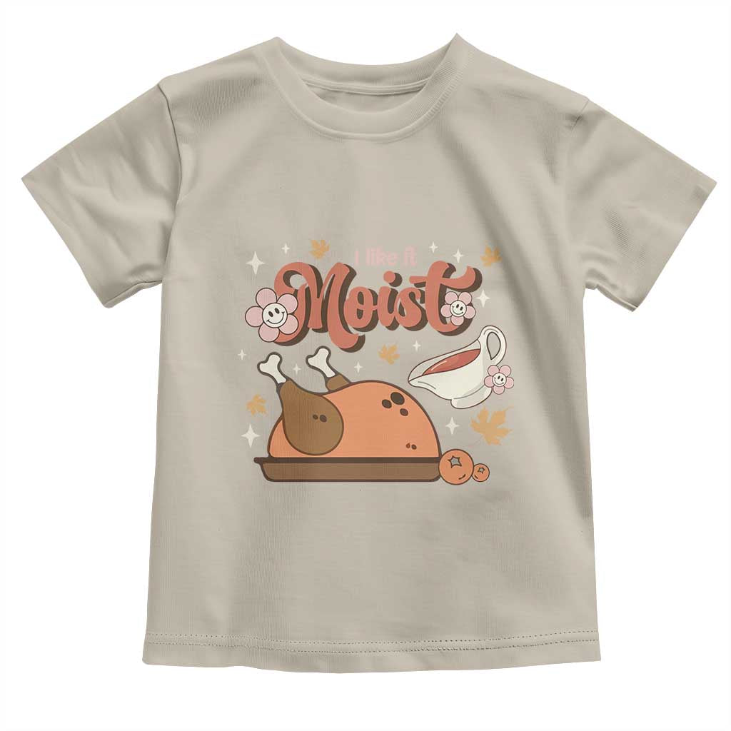 Funny Retro Thanksgiving Baby Shirt I Like It Moist Fall Season Family Matching TS11 Sand Print Your Wear