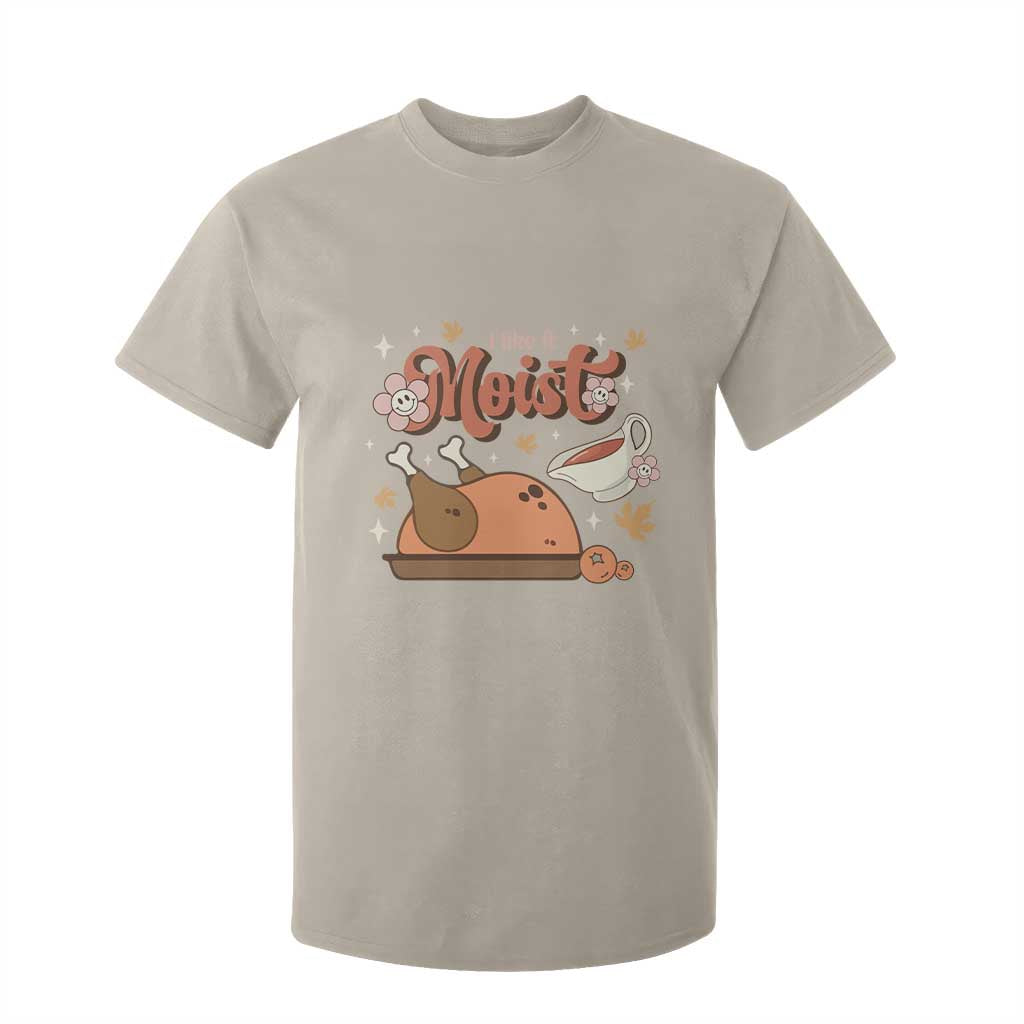 Funny Retro Thanksgiving T Shirt For Kid I Like It Moist Fall Season Family Matching TS11 Sand Print Your Wear