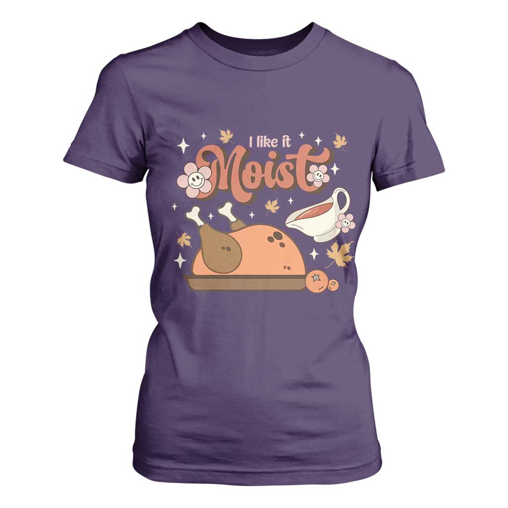 Funny Retro Thanksgiving T Shirt For Women I Like It Moist Fall Season Family Matching TS11 Purple Print Your Wear