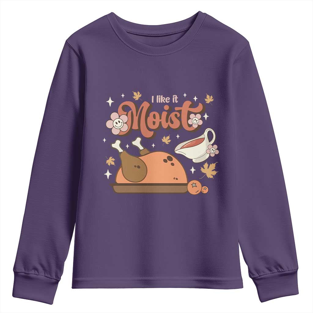 Funny Retro Thanksgiving Youth Sweatshirt I Like It Moist Fall Season Family Matching TS11 Purple Print Your Wear