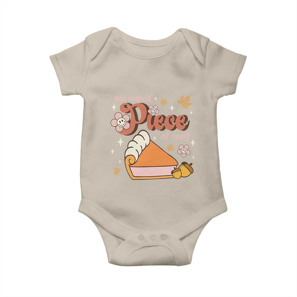 Funny Retro Thanksgiving Baby Onesie You Wanna Piece Of Me Fall Season Family Matching TS11 Sand Print Your Wear