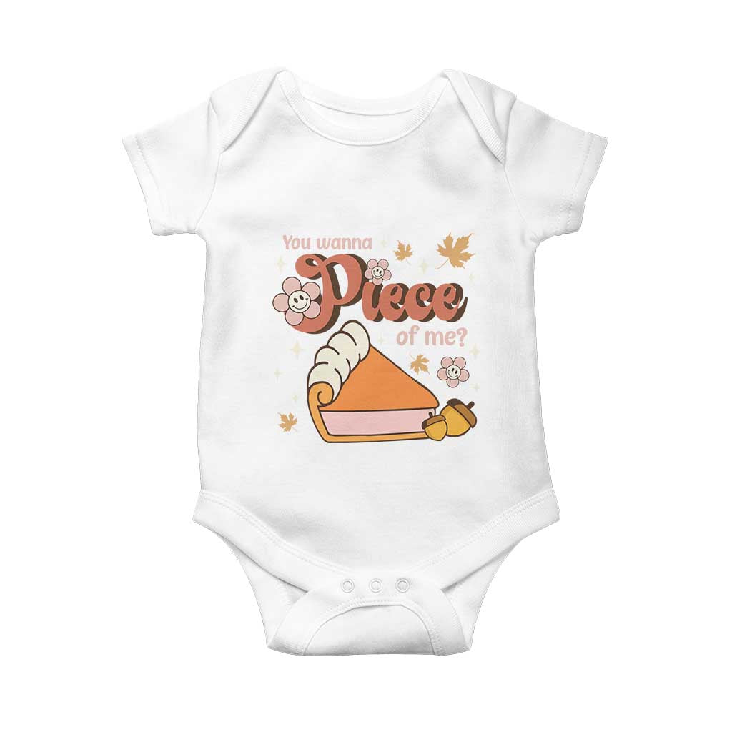 Funny Retro Thanksgiving Baby Onesie You Wanna Piece Of Me Fall Season Family Matching TS11 White Print Your Wear