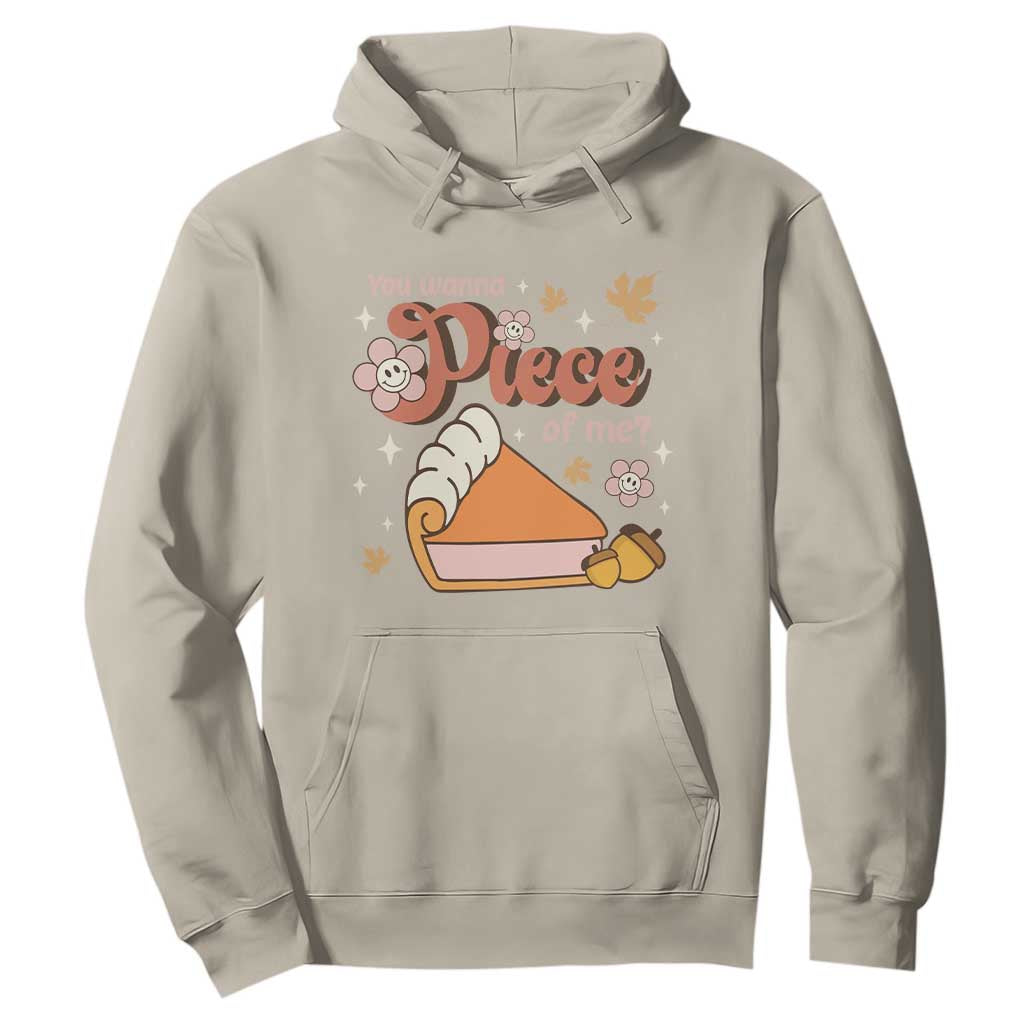 Funny Retro Thanksgiving Hoodie You Wanna Piece Of Me Fall Season Family Matching TS11 Sand Print Your Wear
