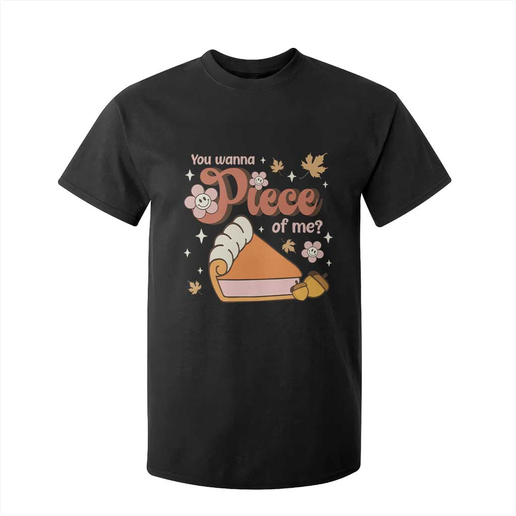 Funny Retro Thanksgiving T Shirt For Kid You Wanna Piece Of Me Fall Season Family Matching TS11 Black Print Your Wear
