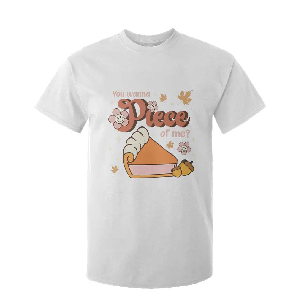 Funny Retro Thanksgiving T Shirt For Kid You Wanna Piece Of Me Fall Season Family Matching TS11 White Print Your Wear