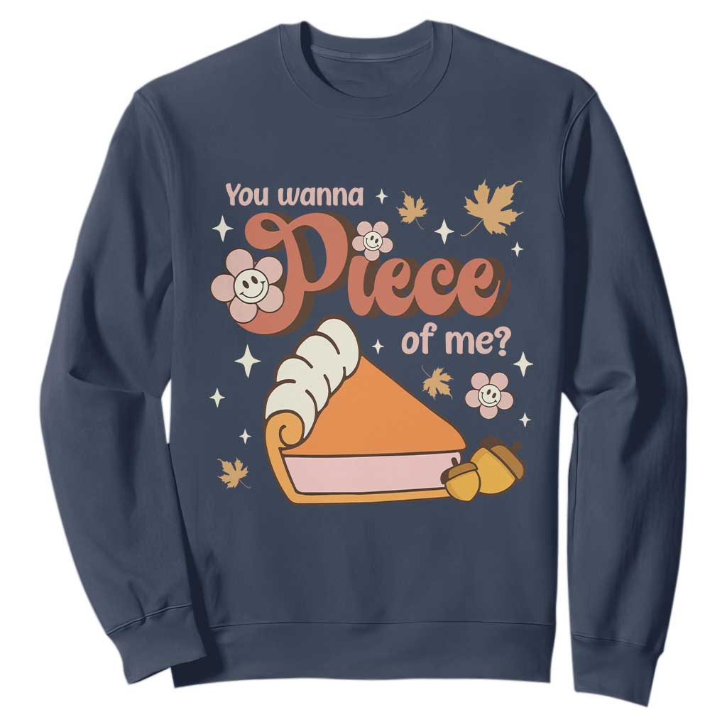 Funny Retro Thanksgiving Sweatshirt You Wanna Piece Of Me Fall Season Family Matching TS11 Navy Print Your Wear