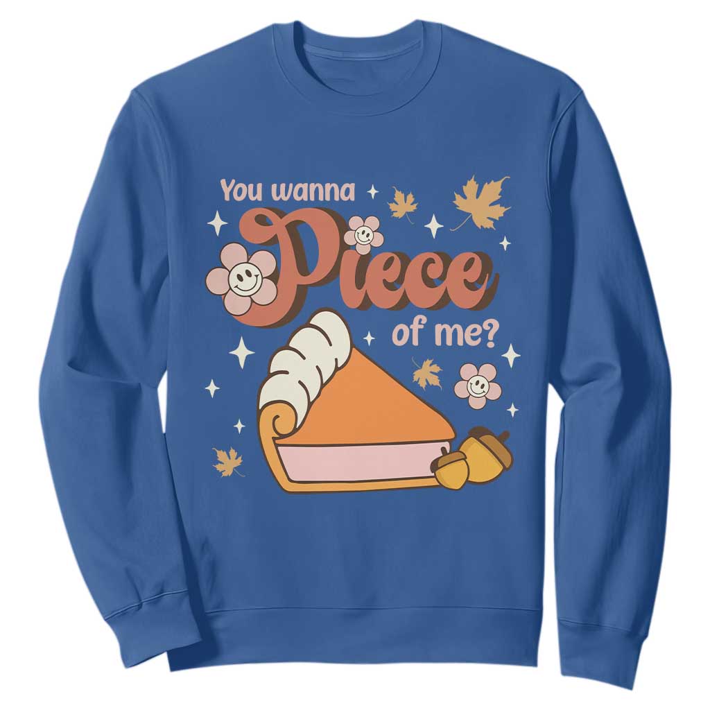 Funny Retro Thanksgiving Sweatshirt You Wanna Piece Of Me Fall Season Family Matching TS11 Royal Blue Print Your Wear