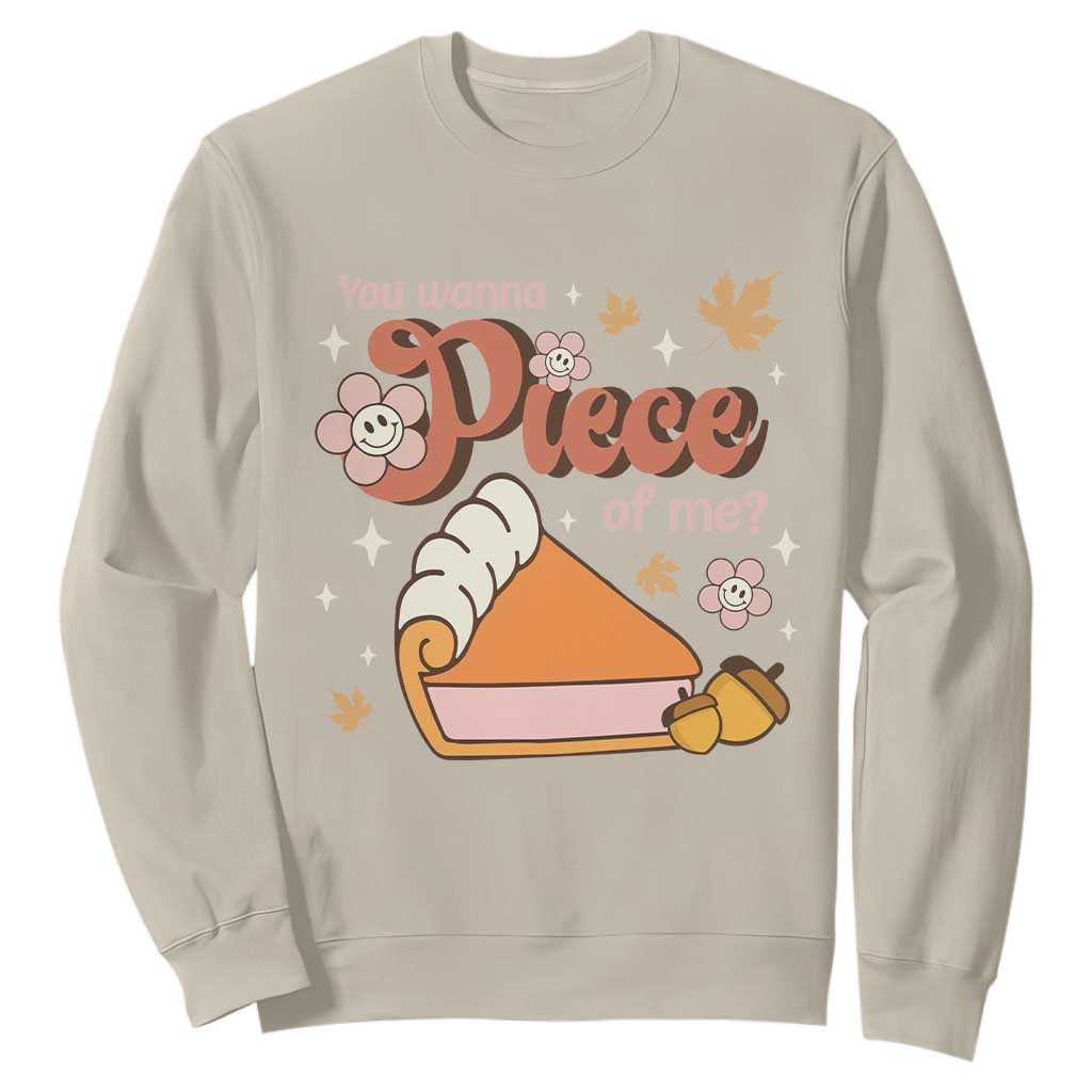 Funny Retro Thanksgiving Sweatshirt You Wanna Piece Of Me Fall Season Family Matching TS11 Sand Print Your Wear