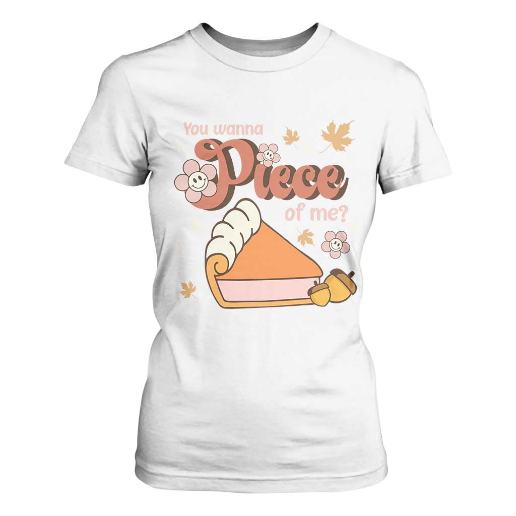 Funny Retro Thanksgiving T Shirt For Women You Wanna Piece Of Me Fall Season Family Matching TS11 White Print Your Wear
