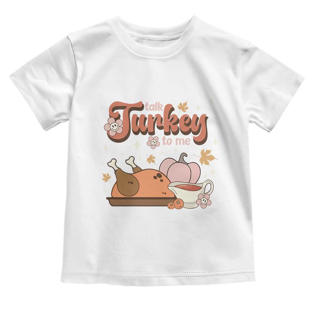 Funny Retro Thanksgiving Baby Shirt Talk Turkey To Me Fall Season Family Matching TS11 White Print Your Wear