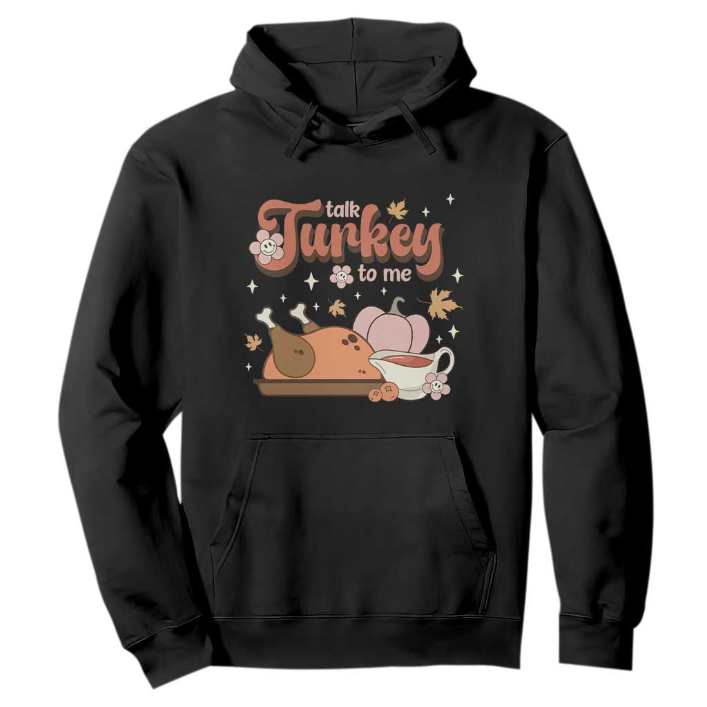 Funny Retro Thanksgiving Hoodie Talk Turkey To Me Fall Season Family Matching TS11 Black Print Your Wear