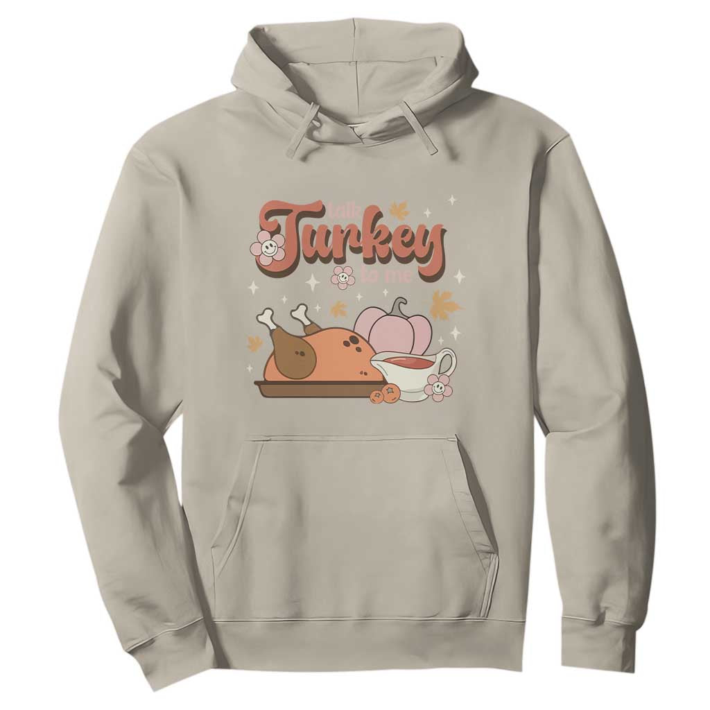 Funny Retro Thanksgiving Hoodie Talk Turkey To Me Fall Season Family Matching TS11 Sand Print Your Wear
