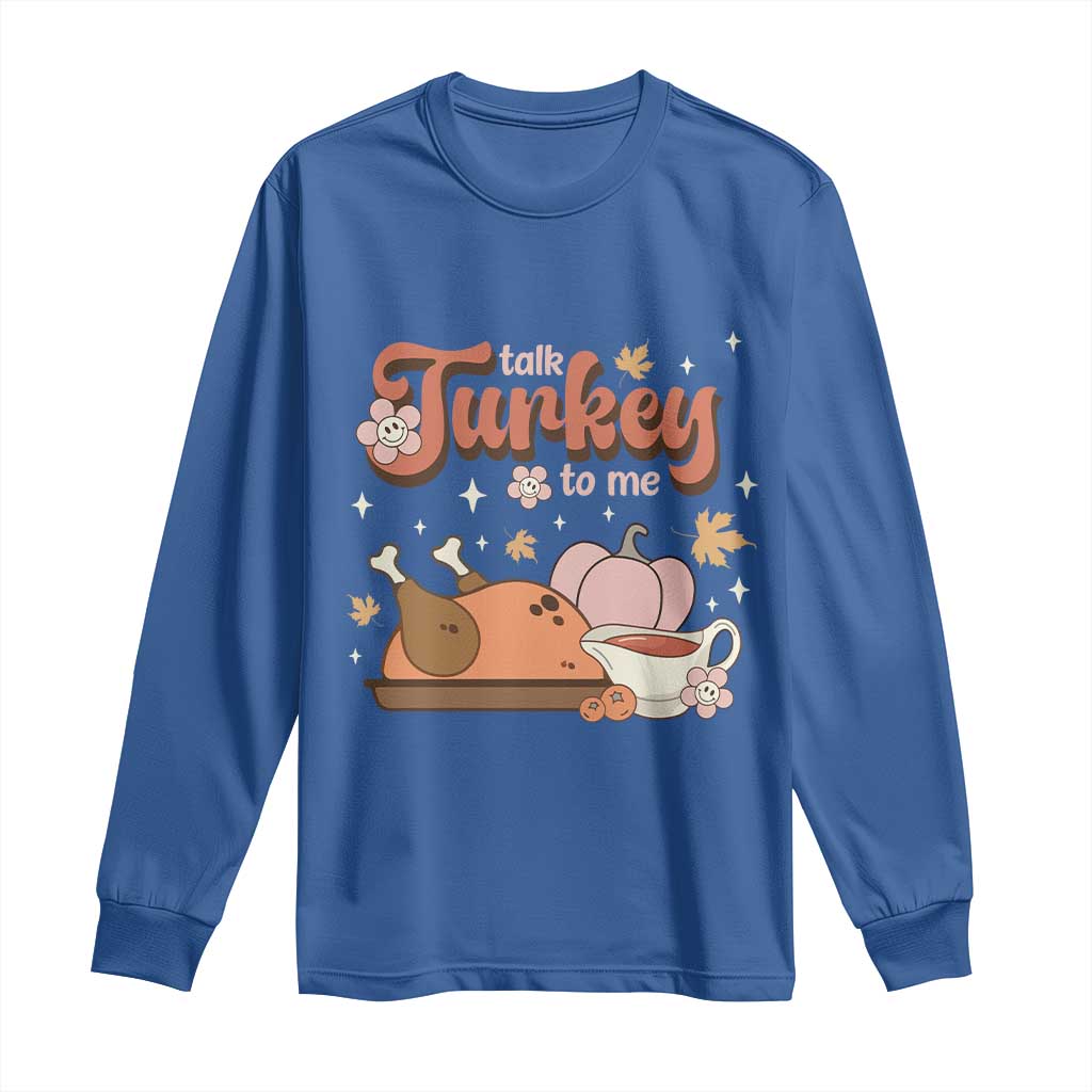 Funny Retro Thanksgiving Long Sleeve Shirt Talk Turkey To Me Fall Season Family Matching TS11 Royal Blue Print Your Wear