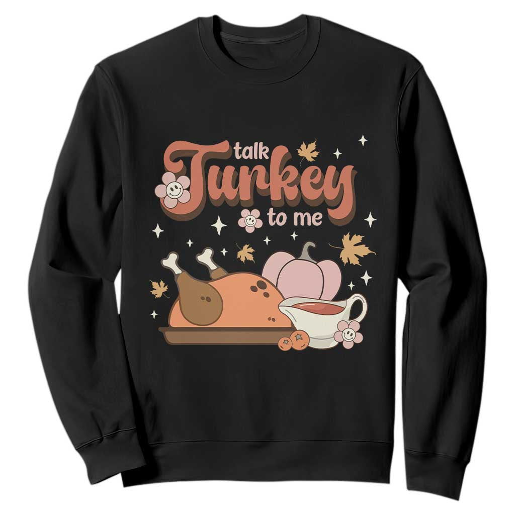 Funny Retro Thanksgiving Sweatshirt Talk Turkey To Me Fall Season Family Matching TS11 Black Print Your Wear