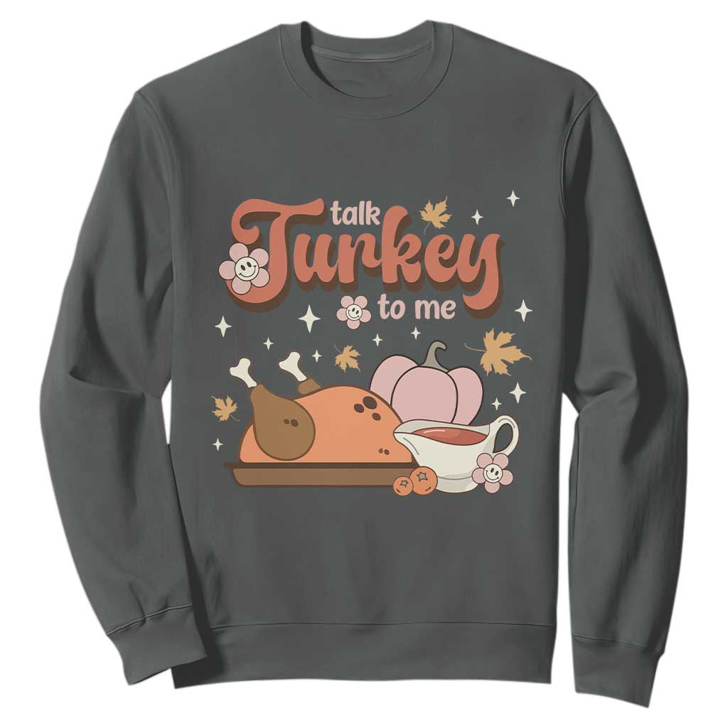 Funny Retro Thanksgiving Sweatshirt Talk Turkey To Me Fall Season Family Matching TS11 Dark Heather Print Your Wear
