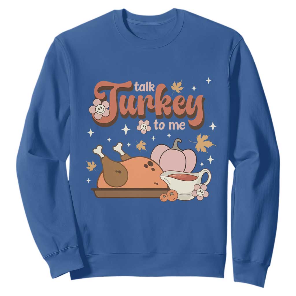 Funny Retro Thanksgiving Sweatshirt Talk Turkey To Me Fall Season Family Matching TS11 Royal Blue Print Your Wear