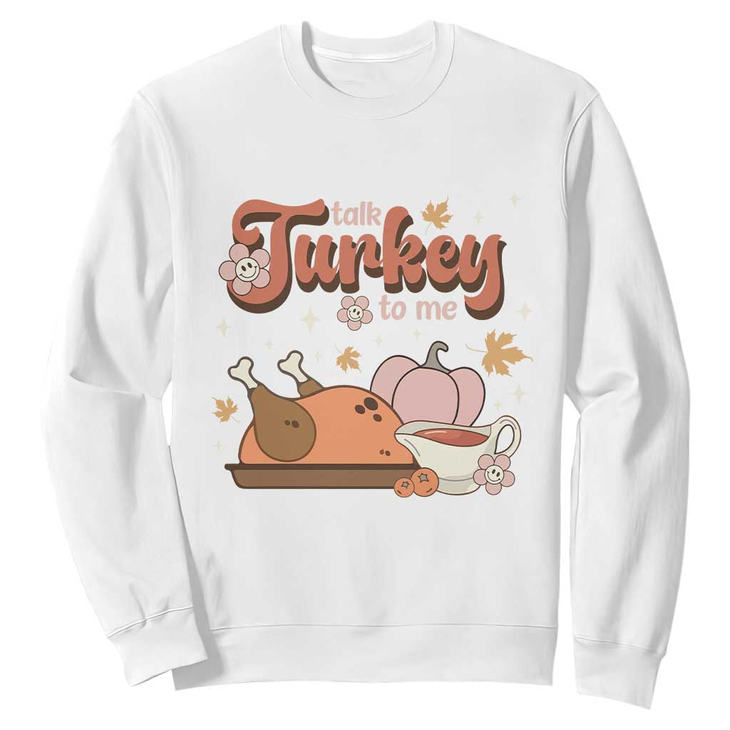Funny Retro Thanksgiving Sweatshirt Talk Turkey To Me Fall Season Family Matching TS11 White Print Your Wear