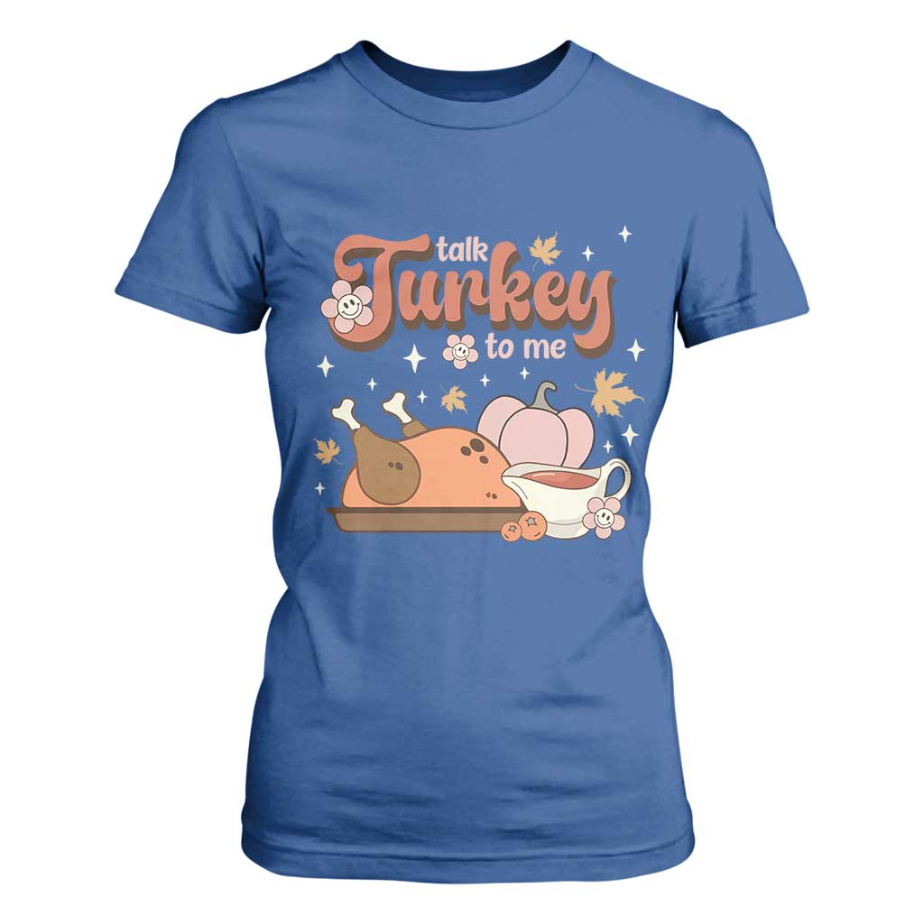Funny Retro Thanksgiving T Shirt For Women Talk Turkey To Me Fall Season Family Matching TS11 Royal Blue Print Your Wear