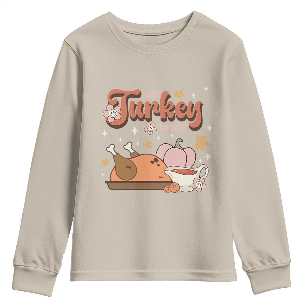 Funny Retro Thanksgiving Youth Sweatshirt Talk Turkey To Me Fall Season Family Matching TS11 Sand Print Your Wear