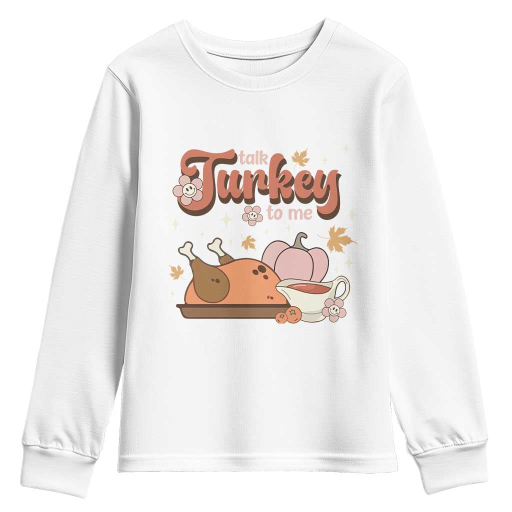 Funny Retro Thanksgiving Youth Sweatshirt Talk Turkey To Me Fall Season Family Matching TS11 White Print Your Wear